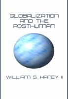 Globalization and the Posthuman 1443805416 Book Cover