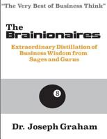 The Brainionaires: Extraordinary Distillation of Business Wisdom from Sages and Gurus 1501098888 Book Cover