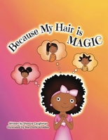 Because My Hair is Magic B0B5KNWZP3 Book Cover