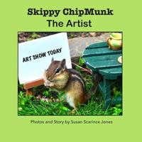 Skippy ChipMunk The Artist 0997713437 Book Cover