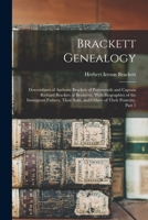 Brackett Genealogy: Descendants of Anthony Brackett of Portsmouth and Captain Richard Brackett of Braintree. with Biographies of the Immigrant ... Posterity, Part 1 - Primary Source Edition 1015608922 Book Cover