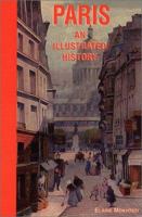 Paris: An Illustrated History (Illustrated Histories Series) 0781808383 Book Cover