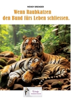 Wenn Raubkatzen den Bund fürs Leben schliessen.: Ein märchenhaftes Sachbuch über Mut, Partnerschaft, Jagd, Liebe und Hochzeit im Dschungel (German Edition) 3384435249 Book Cover