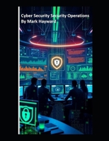 Cyber Security Security Operations B0F635D8V2 Book Cover