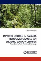 In Vitro Studies in Salacia Beddomei Gamble-An Endemic Woody Climber 3838387937 Book Cover