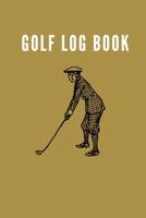 Golf Logbook: Journal and notebook for golfers with templates for Game Scores, Performance Tracking, Golf Stat Log, Event Stats | Color brown 1677633808 Book Cover