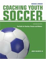 Coaching Youth Soccer: The Guide for Coaches, Parents and Athletes 1558707948 Book Cover
