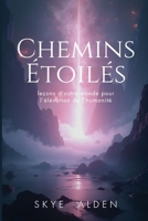 Chemins Étoilés: Leçons d'Outre-Monde pour l'Élévation de l'Humanité (French Edition) B0FQCMNLCT Book Cover