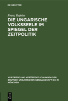 Die Ungarische Volksseele Im Spiegel Der Zeitpolitik (German Edition) 3486766333 Book Cover