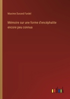 Mémoire sur une forme d'encéphalite encore peu connua (French Edition) 3386057101 Book Cover