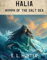 Halia: Nymph of the Salt Sea (From Altar to Archive) B0F9KHRVQF Book Cover