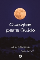 Cuentos Para Guido: Cuentos del 1 al 5 9878723410 Book Cover