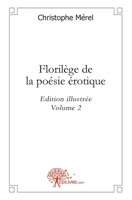Florilège de la poésie érotique - Tome 2: Edition illustrée (French Edition) 2332450076 Book Cover