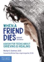 When A Friend Dies: A Book For Teens About Grieving & Healing 0915793660 Book Cover