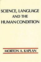 Science, Language and the Human Condition 0913729019 Book Cover