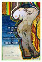 El Grito de Atrabilis, La Afonía de la Desesperanza y Otros Poemas: La Afonía de la Desesperanza y Otros Poemas (Spanish Edition) 1734763388 Book Cover