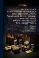 Medicinisches Schriftsteller-Lexicon Der Jetzt Lebenden Aerzte, Wundarzte, Geburtshelfer, Apotheker Und Naturforscher Aller Gebildeten Volker, Volume 127253412X Book Cover