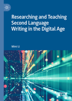 Researching and Teaching Second Language Writing in the Digital Age 3030877094 Book Cover