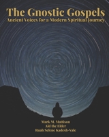 The Gnostic Gospels: Ancient Voices for a Modern Spiritual Journey B0GL3HVRML Book Cover