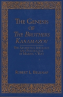 Genesis of The Brother Karamazov: The Aesthetics, Ideology, and Psychology of Making a Text (Series in Russian Literature and Theory) 0810108461 Book Cover