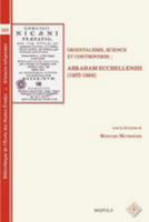 Orientalisme, science et controverse : Abraham Ecchellensis (1605-1664) 2503535674 Book Cover