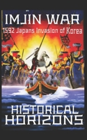 The Imjin War: 1592 Japan's Invasion of Korea B0BSY4T5R5 Book Cover