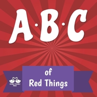 ABC of Red Things: A Rhyming Children's Picture Book B08ZBRK3JX Book Cover