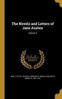 The Novels and Letters of Jane Austen; Volume 5 1021920894 Book Cover