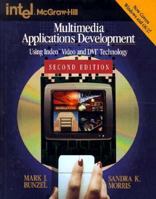 Multimedia Applications Development: Using Indeo Video and Dvi Technology (Intel/Mcgraw-Hill) 0070433003 Book Cover