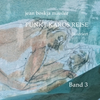 Punkt Karos Reise, illustriert, Band 3 1471098818 Book Cover