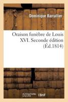 Oraison Funa]bre de Louis XVI. Seconde A(c)Dition 201324956X Book Cover