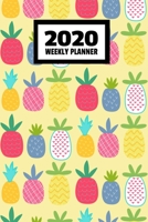 2020 Weekly Planner: January 2020 - December 2020, Calendar Agenda And Daily Schedule - Pineapple (6"x9") 170187086X Book Cover