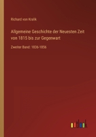 Allgemeine Geschichte der Neuesten Zeit von 1815 bis zur Gegenwart: Zweiter Band: 1836-1856 3368496689 Book Cover