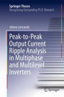 Peak-to-Peak Output Current Ripple Analysis in Multiphase and Multilevel Inverters 3319072501 Book Cover