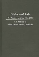 Divide and Rule: The Partition of Africa, 1880-1914 0275951383 Book Cover