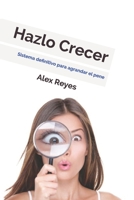 Hazlo Crecer : Sistema Definitivo para Agrandar el Pene 1976999073 Book Cover