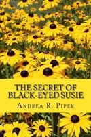 The Secret of Black-Eyed Susie 1534990577 Book Cover