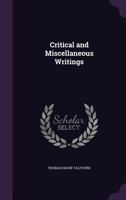 Critical And Miscellaneous Writings Of T. Noon Talfourd... 1356943357 Book Cover