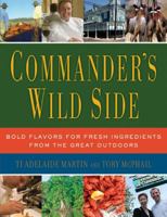 Commander's Wild Side: Bold Flavors for Fresh Ingredients from the Great Outdoors 006111989X Book Cover