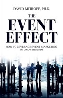 The Event Effect: How to leverage event marketing to grow brands 1687037477 Book Cover