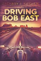 Driving Bob East 1798890305 Book Cover