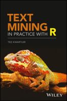 Text Mining in Practice with R 1119282012 Book Cover