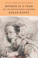 Mother: An Unconventional History 125025129X Book Cover