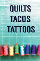 Quilts, Tacos & Tattoos 1478120924 Book Cover