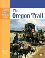 The Oregon Trail (Landmark Events in American History) 0836853865 Book Cover