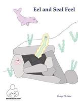 Share the Story: Eel and Seal Feel 1470106450 Book Cover