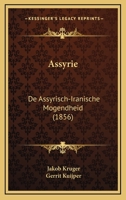 Assyrie: De Assyrisch-Iranische Mogendheid (1856) 1168021162 Book Cover