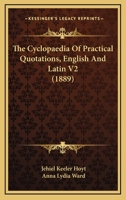 The Cyclopaedia Of Practical Quotations, English And Latin V2 1167247337 Book Cover