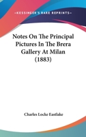 Notes On the Principal Pictures in the Brera Gallery at Milan. 1017639035 Book Cover