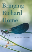 Bringing Richard Home 1982276479 Book Cover